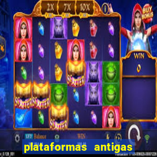 plataformas antigas de slots